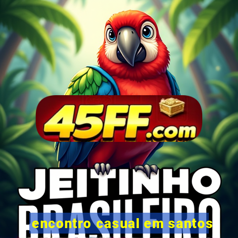 encontro casual em santos